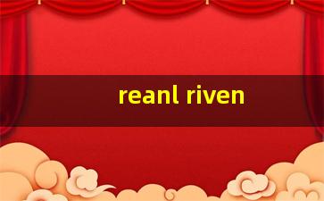 reanl riven